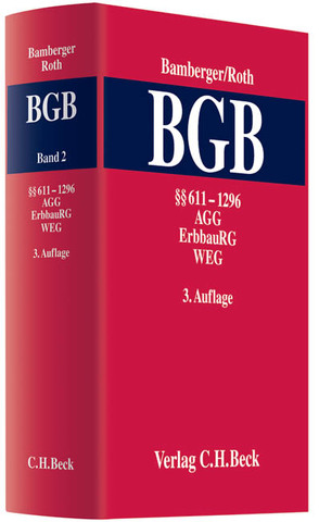 Bürgerliches Gesetzbuch / Kommentar zum Bürgerlichen Gesetzbuch Band 2: §§ 611 – 1296, AGG, ErbbauRG, WEG von Bamberger,  Heinz Georg, Eckert,  Hans-Werner, Fischer,  Detlev, Fischer,  Rudolf, Fritzsche,  Jörg, Fuchs,  Maximilian, Gehrlein,  Markus, Geib,  Stefan A., Grün,  Beate, Hügel,  Stefan, Janoschek,  Christian, Kindl,  Johann, Kotzian-Marggraf,  Karl, Litzenburger,  Wolfgang, Maaß,  Eckart, Möller,  Cosima, Reinert,  Patrick, Rohe,  Mathias, Roth,  Herbert, Scheel,  Tobias, Schmalenbach,  Dirk, Schöne,  Torsten, Sosnitza,  Olaf, Spindler,  Gerald, Voit,  Wolfgang, Wegmann,  Bernd, Wendehorst,  Christiane, Wendtland,  Holger