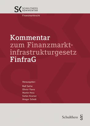 Kommentar zum Finanzmarktinfrastrukturgesetz (FinfraG) von Favre,  Olivier, Hess,  Martin, Krämer,  Stefan, Schott,  Ansgar, Sethe,  Rolf