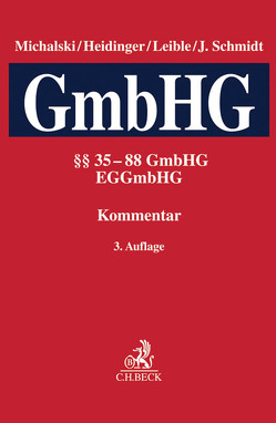 Kommentar zum Gesetz betreffend die Gesellschaften mit beschränkter Haftung (GmbH-Gesetz) von Blath,  Simon, Dahl,  Michael, Dannecker,  Gerhard, Ebbing,  Frank, Fleischer,  Holger, Giedinghagen,  Jan C., Heidinger,  Andreas, Hermanns,  Marc, Hoffmann,  Jochen, Kirmse,  Doreen, Leible,  Stefan, Leitzen,  Mario, Lenz,  Tobias, Lieder,  Jan, Linnenbrink,  Frank, Michalski,  Lutz, Mock,  Sebastian, Müller,  Nadja, Nerlich,  Jörg, Römermann,  Volker, Schmidt,  Jessica, Servatius,  Wolfgang, Sigloch,  Jochen, Sosnitza,  Olaf, Tebben,  Joachim, Terlau,  Matthias, Waldner,  Wolfram, Ziemons,  Hildegard