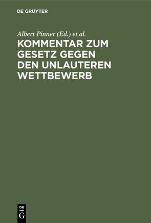 Kommentar zum Gesetz gegen den unlauteren Wettbewerb von Eyck,  Erich, Pinner,  Albert