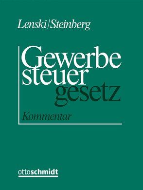 Gewerbesteuergesetz von Hesselle,  Vera de, Keß,  Thomas, Kleinheisterkamp,  Thomas, Köster,  Thomas, Kratzsch,  Alexander, Lenski,  Edgar, Nöcker,  Gregor, Roser,  Frank, Sarrazin,  Viktor, Schuster,  Silvia, Steinberg,  Wilhelm