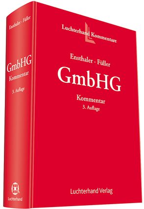 Kommentar zum GmbH-Gesetz von Ensthaler,  Jürgen, Füller,  Jens-Thomas