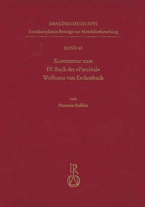 Kommentar zum IV. Buch des „Parzival“ Wolframs von Eschenbach von Mellein,  Norman