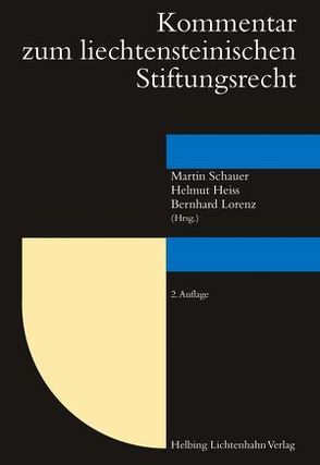 Kommentar zum liechtensteinischen Stiftungsrecht von Ernst,  Ariane, Hammermann,  Bernd, Heiss,  Helmut, Knörzer,  Patrick, Lorenz,  Bernhard, Motal,  Bernhard, Öhri,  Uwe, Rabanser,  Wolfgang, Rick,  Marcus, Roth,  Patrick, Schauer,  Martin, Schima,  Georg