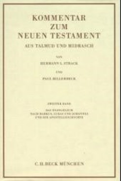 Kommentar zum Neuen Testament aus Talmud und Midrasch Bd. 2: Das Evangelium nach Markus, Lukas und Johannes und die Apostelgeschichte von Billerbeck,  Paul, Strack,  Hermann L.