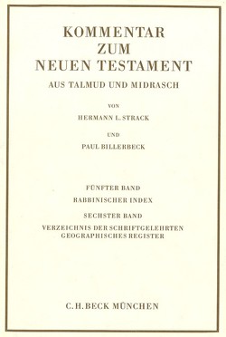 Kommentar zum Neuen Testament aus Talmud und Midrasch Bd. 5/6: Rabbinischer Index, Verzeichnis der Schriftgelehrten, geographisches Register von Adolph,  Kurt, Jeremias,  Joachim