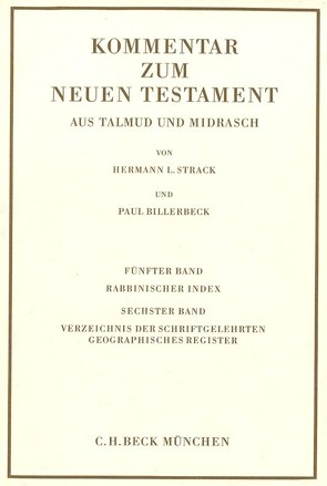 Kommentar zum Neuen Testament aus Talmud und Midrasch Bd. 5/6: Rabbinischer Index, Verzeichnis der Schriftgelehrten, geographisches Register von Adolph,  Kurt, Jeremias,  Joachim