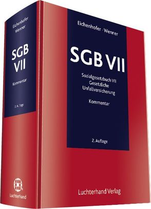 SGB VII Kommentar von Eichenhofer,  Eberhard, v. Koppenfels-Spies,  Katharina, Wenner,  Ulrich