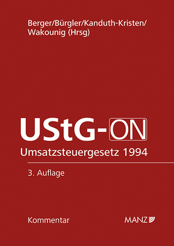 Kommentar zum Umsatzsteuergesetz 1994 UStG-ON von Berger,  Wolfgang, Bürgler,  Christian, Kanduth-Kristen,  Sabine, Wakounig,  Marian R