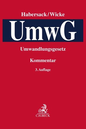 Kommentar zum Umwandlungsgesetz von Annuß,  Georg, Baldamus,  Ernst-August, Bloehs,  Joachim, Brellochs,  Michael, Breuer,  Christoph, Cloppenburg,  Matthias, Drinhausen,  Florian, Erkens,  Michael, Foerster,  Max, Fromholzer,  Ferdinand, Fuchs,  Ingo, Gontschar,  Nikita, Habersack,  Mathias, Harzenetter,  Tobias, Henssler,  Martin, Herfs,  Achim, Hinden,  Michael von, Keinath,  Astrid, Klett,  Sabine C., Krafka,  Alexander, Krüger,  Astrid, Kühn,  Ulrich, Lakenberg,  Thomas, Leitzen,  Mario, Link,  Simon Patrick, Otting,  Olaf, Reul,  Adolf, Rieckers,  Oliver, Rieder,  Markus S., Scheel,  Hansjörg, Simons,  Cornelius, Sparfeld,  Silvia, Temme,  Ulrich, Thilo,  Stefan, Verse,  Dirk A., Weiss,  Bernhard, Wicke,  Hartmut, Wiersch,  Rachid René