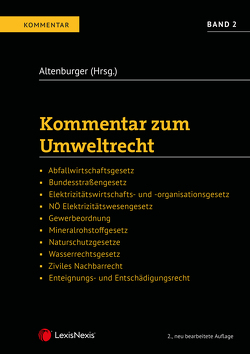 Kommentar zum Umweltrecht Band 2 von Altenburger,  Dieter, Erlacher,  Eva, Friedrich,  Magdalena, Grabmair,  Lukas, Hollaus,  Birgit, Kofler-Schlögl,  Martina, Lindner,  Berthold, Neusiedler,  Manuel, Raschauer,  Nicolas, Reithmayer-Ebner,  Claudia, Sander,  Peter, Stangl,  Florian, Wagner,  Erika M, Wessely,  Wolfgang