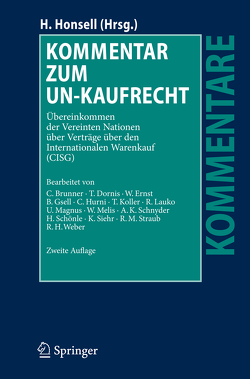 Kommentar zum UN-Kaufrecht von Brunner,  C., Dornis,  T., Ernst,  W., Gsell,  B., Honsell,  Heinrich, Hurni,  C., Koller,  T., Lauko,  R., Magnus,  U., Melis,  W., Schnyder,  A K, Schönle,  H., Siehr,  K., Straub,  R. M., Weber,  R. H.