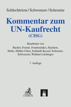 Kommentar zum UN-Kaufrecht (CISG) von Hornung,  Rainer, Maultzsch,  Felix, Müller-Chen,  Markus, Schlechtriem,  Peter, Schmidt-Kessel,  Martin, Schroeter,  Ulrich, Schwenzer,  Ingeborg, Widmer Lüchinger,  Corinne