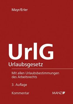 Kommentar zum Urlaubsgesetz von Erler,  Gregor, Mayr,  Klaus