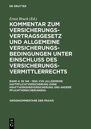 Kommentar zum Versicherungsvertragsgesetz und Allgemeine Versicherungsbedingungen… / §§ 149 – 158a VVG (Allgemeine Haftpflichtversicherung ohne Kraftverkehrsversicherung und andere Pflichtversicherungen) von Johannsen,  Ralf, Moeller,  Hans