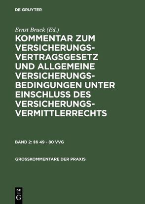 Kommentar zum Versicherungsvertragsgesetz und Allgemeine Versicherungsbedingungen… / §§ 49–80 VVG von Moeller,  Hans