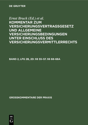 Kommentar zum Versicherungsvertragsgesetz und Allgemeine Versicherungsbedingungen… / §§ 55–57. §§ 68–68a von Bruck,  Ernst, Johannsen,  Ralf, Moeller,  Hans, Sieg,  Karl