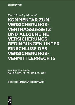 Kommentar zum Versicherungsvertragsgesetz und Allgemeine Versicherungsbedingungen… / §§53–55, §§67 von Moeller,  Hans, Sieg,  Karl