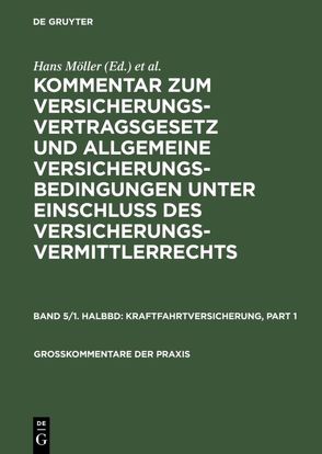 Kommentar zum Versicherungsvertragsgesetz und Allgemeine Versicherungsbedingungen… / Kraftfahrtversicherung von Johannsen,  Ralf