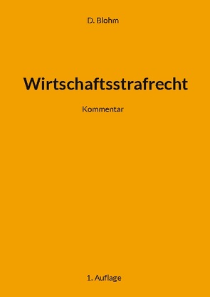 Kommentar zum Wirtschaftsstrafrecht von Blohm,  D.