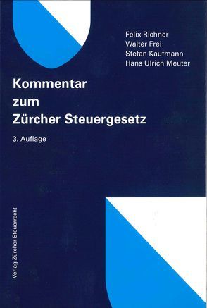 Kommentar zum Zürcher Steuergesetz von Frei,  Walter, Kaufmann,  Stefan, Meuter,  Hans Ulrich, Richner,  Felix