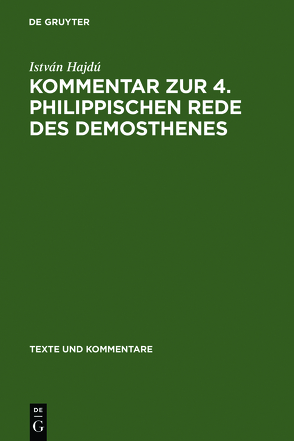 Kommentar zur 4. Philippischen Rede des Demosthenes von Hajdu,  Istvan