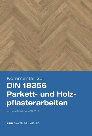 Kommentar zur DIN 18356 Parkett- und Holzpflasterarbeiten von Barth,  Joachim, Fendt,  Peter F., Strehle,  Norbert