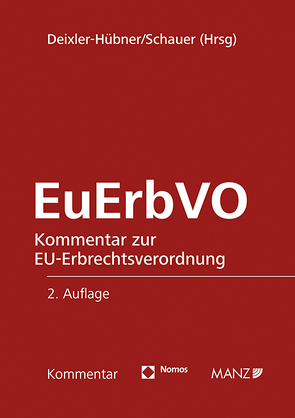 Kommentar zur EU-Erbrechtsverordnung EuErbVO von Deixler-Hübner,  Astrid, Schauer,  Martin