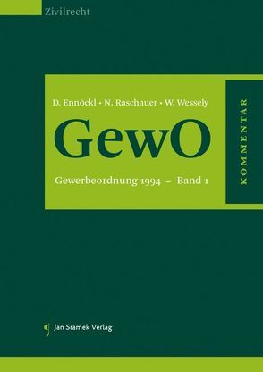 Kommentar zur Gewerbeordnung von Ennöckl,  Daniel, Raschauer,  Nicolas, Wessely,  Wolfgang