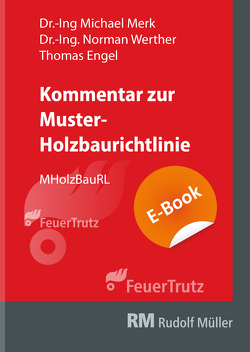 Kommentar zur Muster-Holzbaurichtlinie (MHolzBauRL) – E-Book (PDF) von Engel,  Thomas, Merk,  Michael, Werther,  Norman