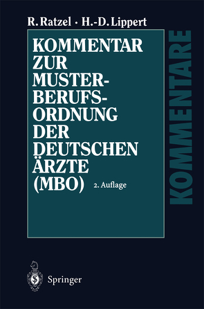 Kommentar zur Musterberufsordnung der deutschen Ärzte (MBO) von Lippert,  Hans-Dieter, Ratzel,  Rudolf