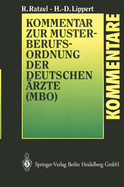 Kommentar zur Musterberufsordnung der deutschen Ärzte (MBO) von Lippert,  Hans-Dieter, Ratzel,  Rudolf