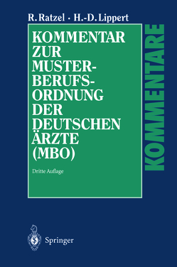 Kommentar zur Musterberufsordnung der deutschen Ärzte (MBO) von Lippert,  Hans-Dieter, Ratzel,  Rudolf