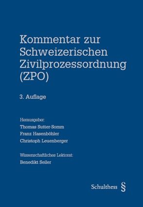 Kommentar zur Schweizerischen Zivilprozessordnung (ZPO) von Hasenböhler,  Franz, Leuenberger,  Christoph, Sutter-Somm,  Thomas