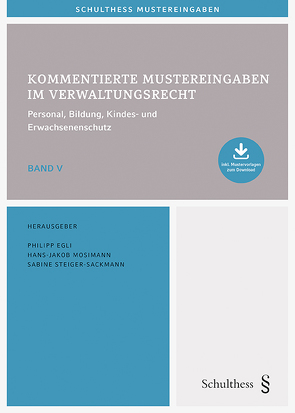 Kommentierte Mustereingaben im Verwaltungsrecht von Egli,  Philipp, Mosimann,  Hans-Jakob, Steiger-Sackmann,  Sabine