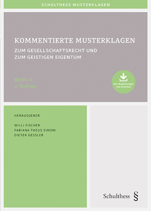 Kommentierte Musterklagen / Kommentierte Musterklagen zum Gesellschaftsrecht und zum Geistigen Eigentum von Fischer,  Willi, Gessler,  Dieter, Theus Simoni,  Fabiana