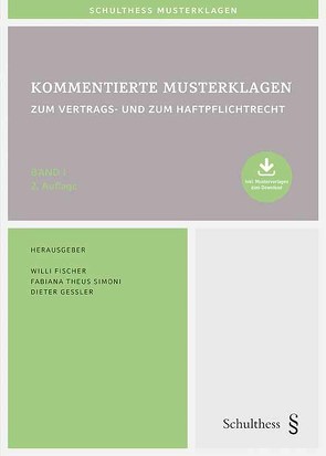 Kommentierte Musterklagen / Kommentierte Musterklagen zum Vertrags- und zum Haftpflichtrecht von Fischer,  Willi, Gessler,  Dieter, Theus Simoni,  Fabiana