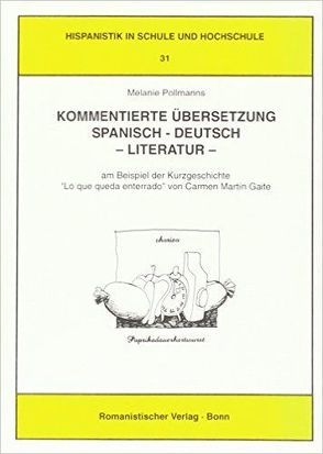 Kommentierte Übersetzung Spanisch-Deutsch – Literatur von Pollmanns,  Melanie