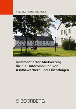 Kommentierter Mietvertrag für die Unterbringung von Asylbewerbern und Flüchtlingen von Kircher,  Steffen, Stockburger,  Jochen