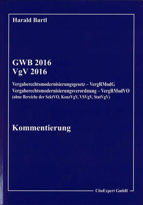 Kommentierung GWB und VgV 2016 von Bartl,  Prof.Dr.Harald