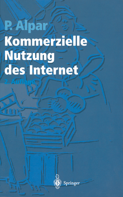 Kommerzielle Nutzung des Internet von Alpar,  Paul, Leich,  S., Quest,  M.