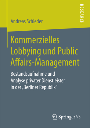 Kommerzielles Lobbying und Public Affairs-Management von Schieder,  Andreas