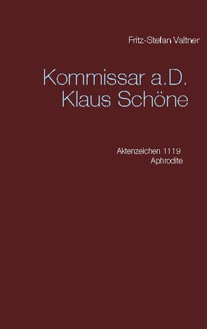 Kommissar a.D. Klaus Schöne von Valtner,  Fritz Stefan