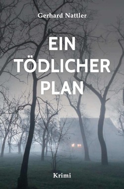 Kommissar Behrendtsen / Ein tödlicher Plan von Nattler,  Gerhard