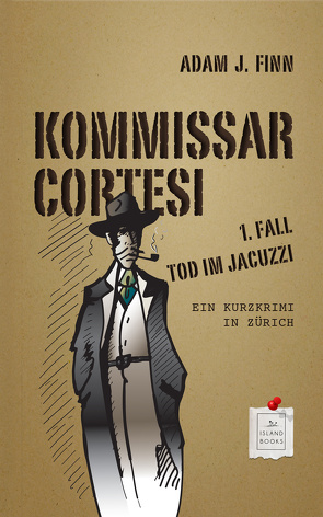 KOMMISSAR CORTESI – TOD IM JACUZZI von Finn,  Adam J.