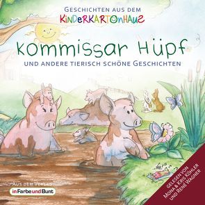 Kommissar Hüpf und andere tierisch schöne Geschichten von Heinrich,  Götz T., Köhler,  Kris, Köhler,  Mona, Schreckenberg,  Sarah, Wagner,  René