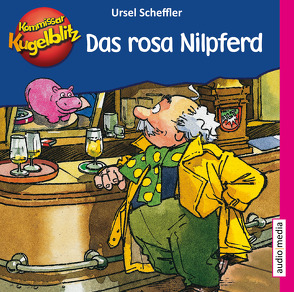 Kommissar Kugelblitz – Das rosa Nilpferd von Scheffler,  Ursel, Welbat,  Douglas