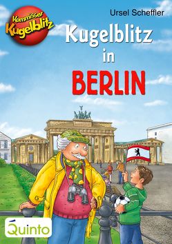 Kommissar Kugelblitz – Kugelblitz in Berlin von Scheffler,  Ursel, Walther,  Max