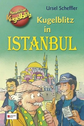 Kommissar Kugelblitz – Kugelblitz in Istanbul von Gerber,  ..., Scheffler,  Ursel