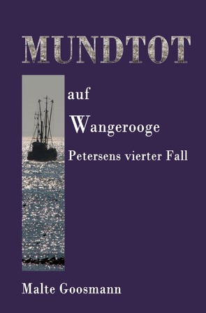 Kommissar Petersen / Mundtot auf Wangerooge von Goosmann,  Malte